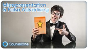MISREPRESENTATIONS & FALSE ADVERTISING
